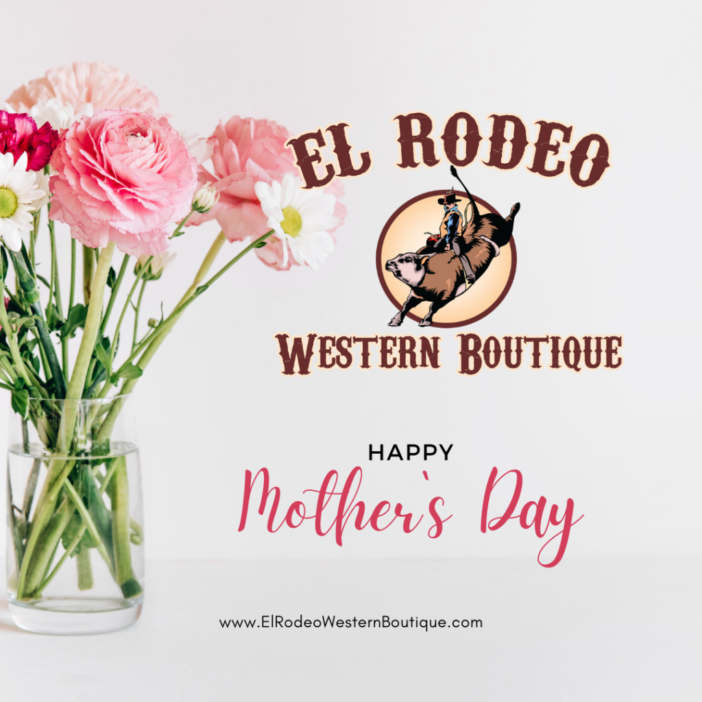 Mothers day salute from El Rodeo Western Boutique